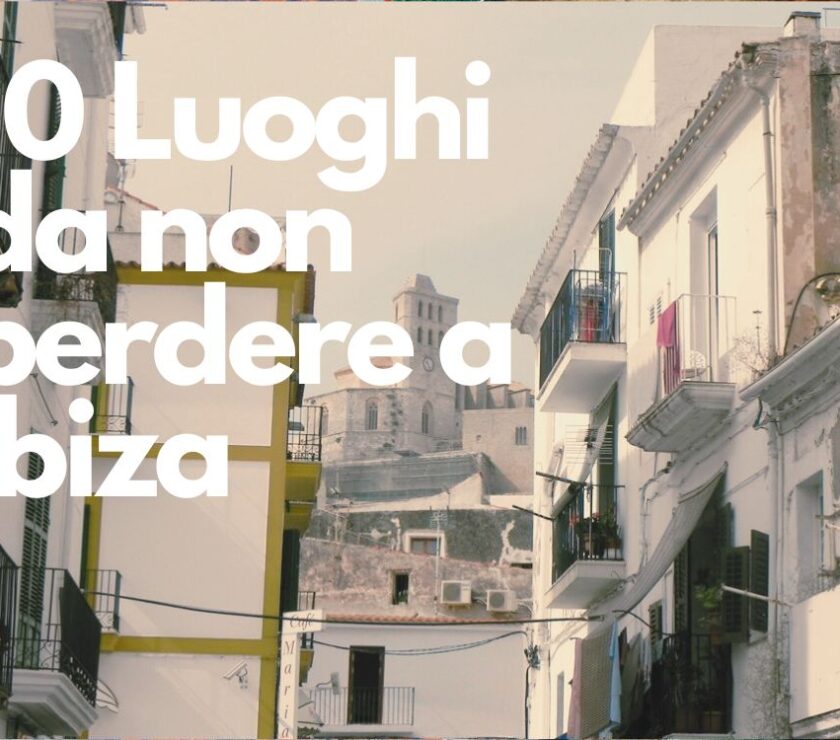 Luoghi da non perdere a Ibiza